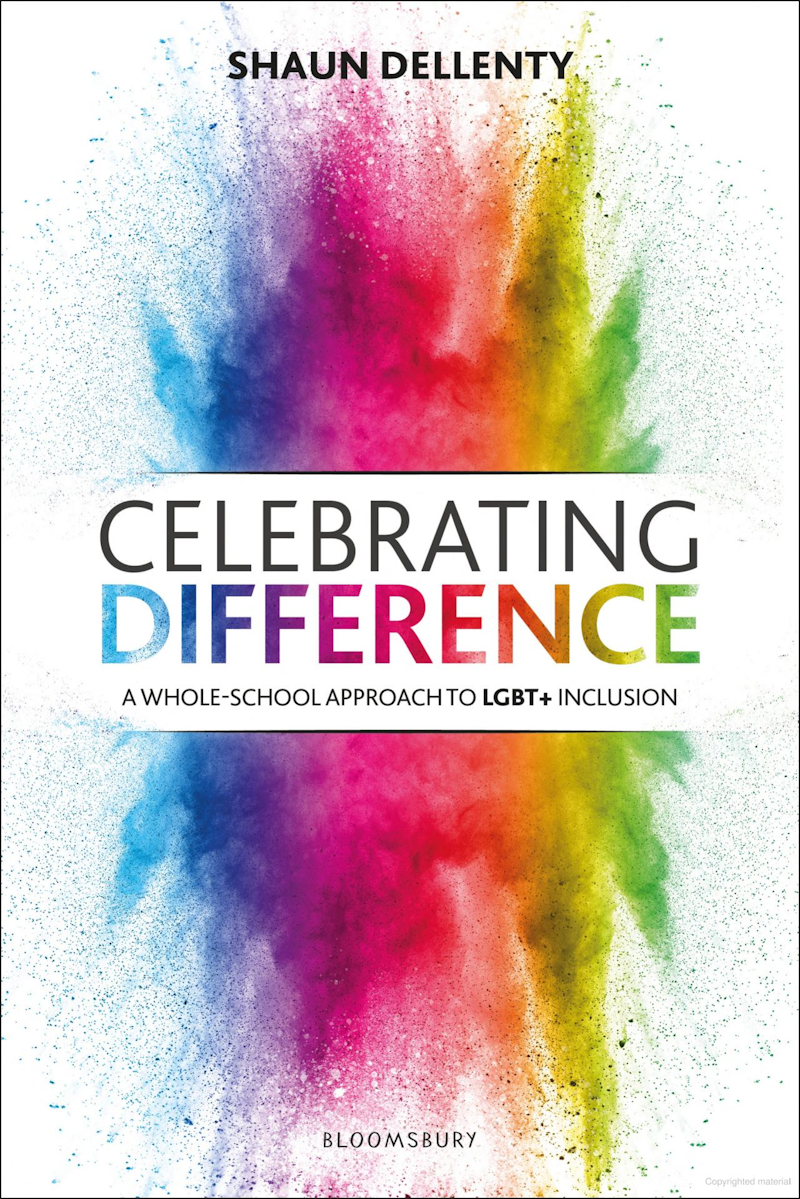 Celebrating Difference: A whole-school approach to LGBT+ inclusion by Shaun Dellenty