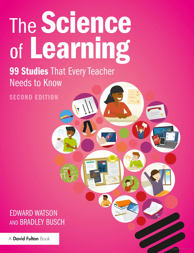 The Science of Learning: 99 Studies That Every Teacher Needs to Know by Edward Watson and Bradley Busch